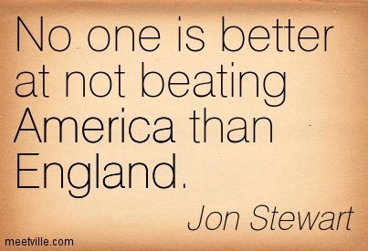 no-one-is-better-at-not-beating-america-than-england-america-quote.jpg