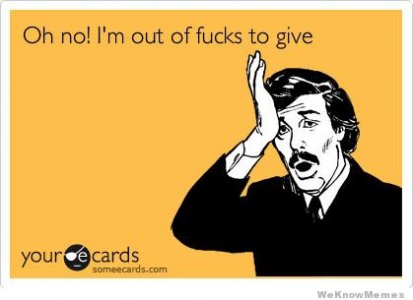 oh-no-im-out-of-fucks-to-give.jpg